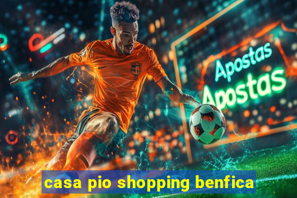 casa pio shopping benfica